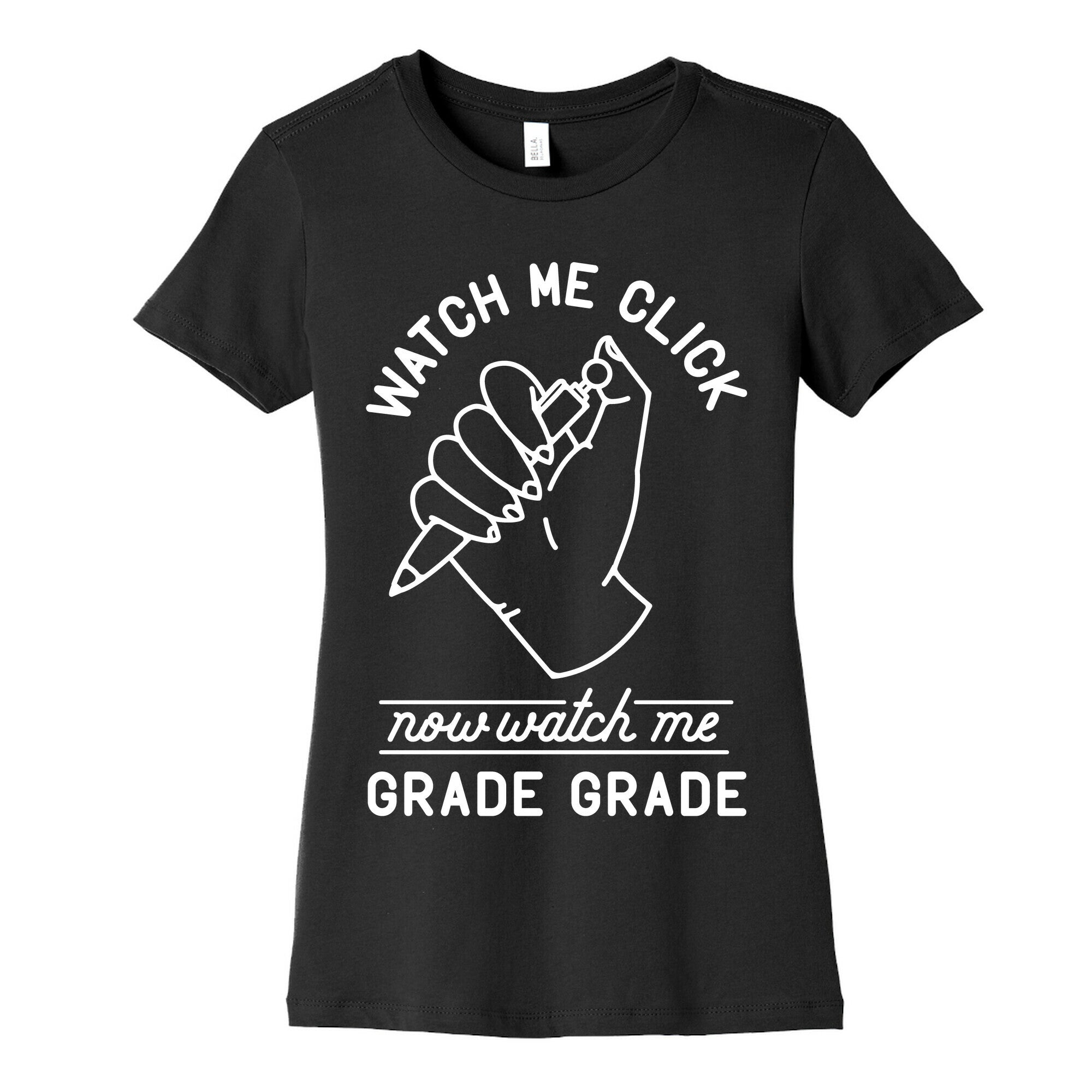 Watch Me Click Now Watch Me Grade Grade Women's Cotton Tee